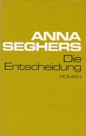 Anna Seghers: Die Entscheidung. (German language, 1970, Aufbau)